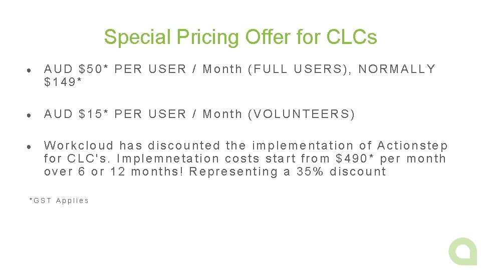 Special Pricing Offer for CLCs ● AUD $50* PER USER / Month (FULL USERS),