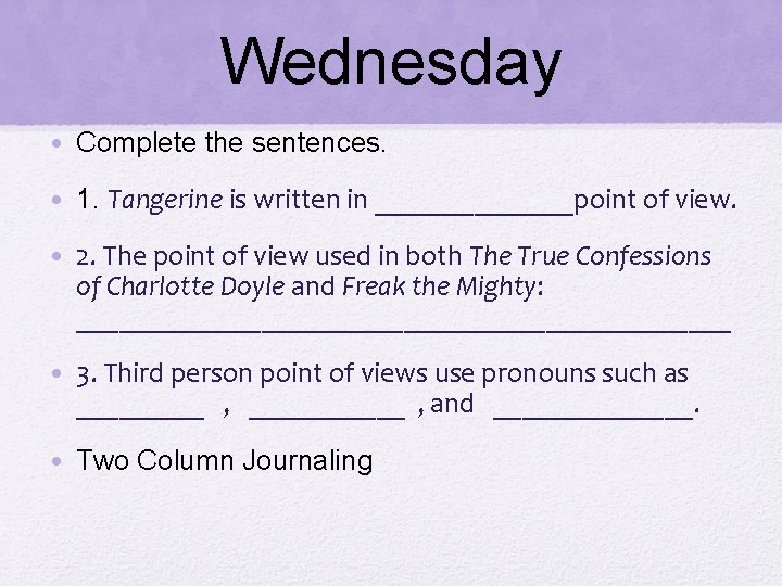 Wednesday • Complete the sentences. • 1. Tangerine is written in _______point of view.