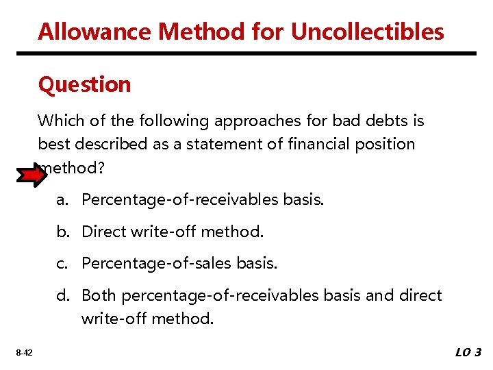 Allowance Method for Uncollectibles Question Which of the following approaches for bad debts is