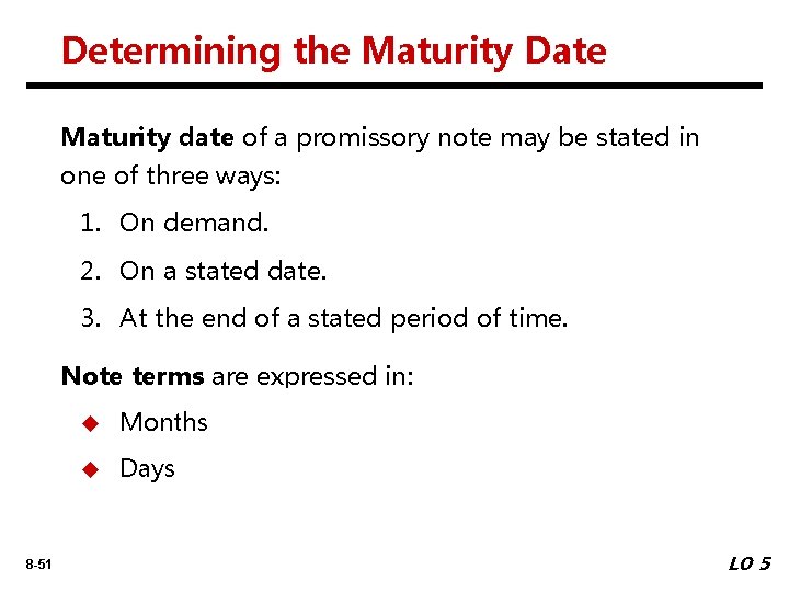 Determining the Maturity Date Maturity date of a promissory note may be stated in