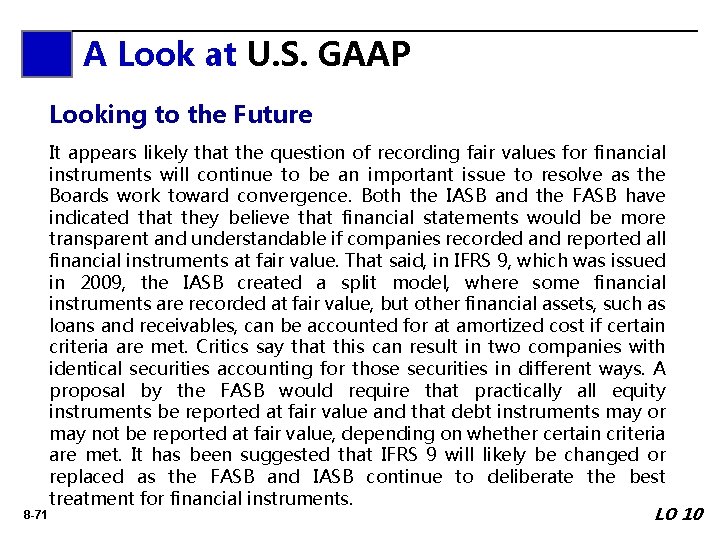 A Look at U. S. GAAP Looking to the Future 8 -71 It appears