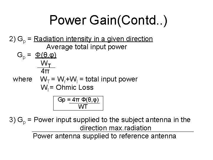 Power Gain(Contd. . ) 2) Gp = Radiation intensity in a given direction Average