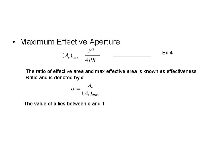  • Maximum Effective Aperture Eq 4 The ratio of effective area and max