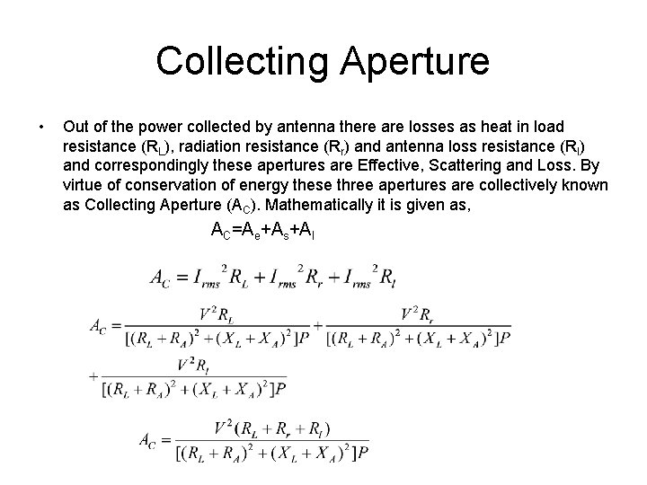 Collecting Aperture • Out of the power collected by antenna there are losses as