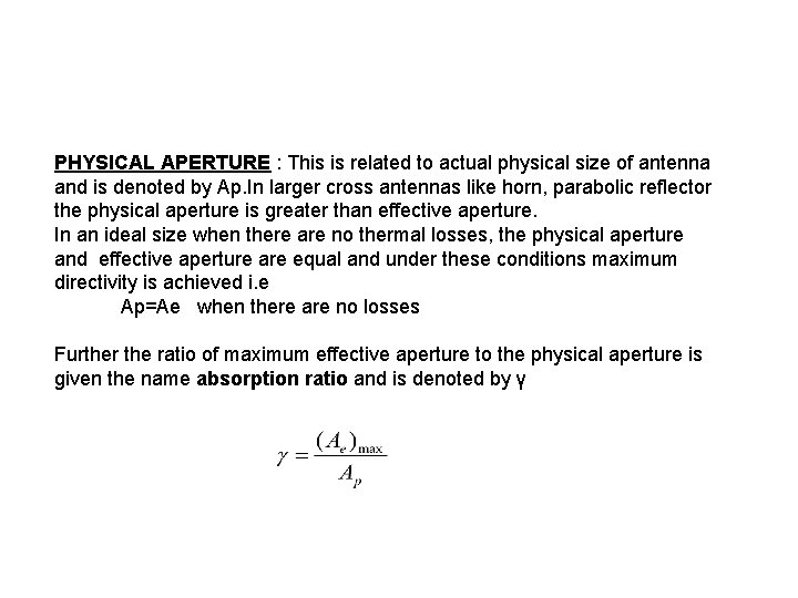 PHYSICAL APERTURE : This is related to actual physical size of antenna and is