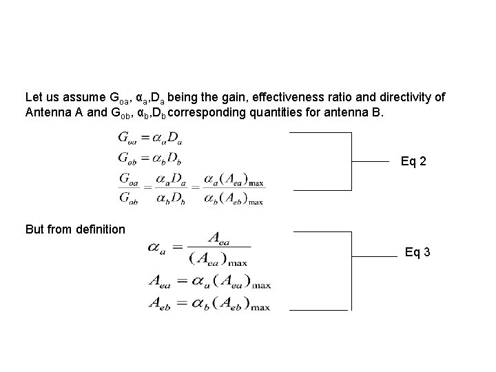 Let us assume Goa, αa, Da being the gain, effectiveness ratio and directivity of