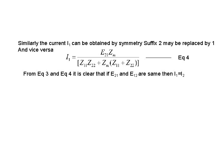 Similarly the current I 1 can be obtained by symmetry Suffix 2 may be