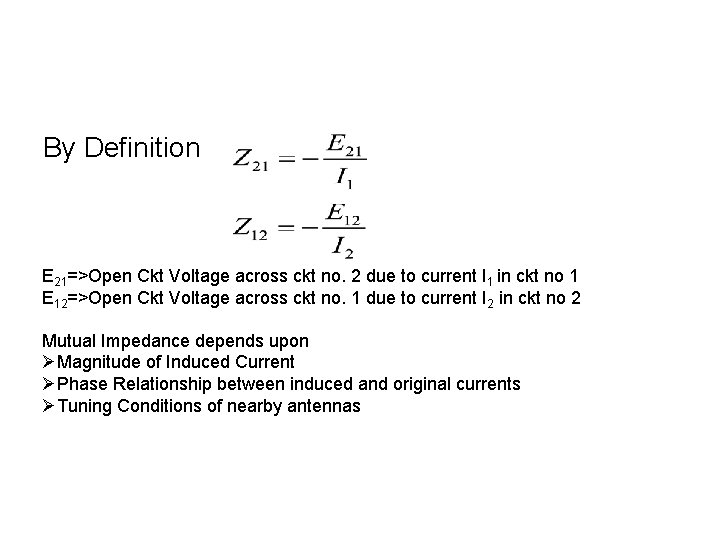 By Definition E 21=>Open Ckt Voltage across ckt no. 2 due to current I