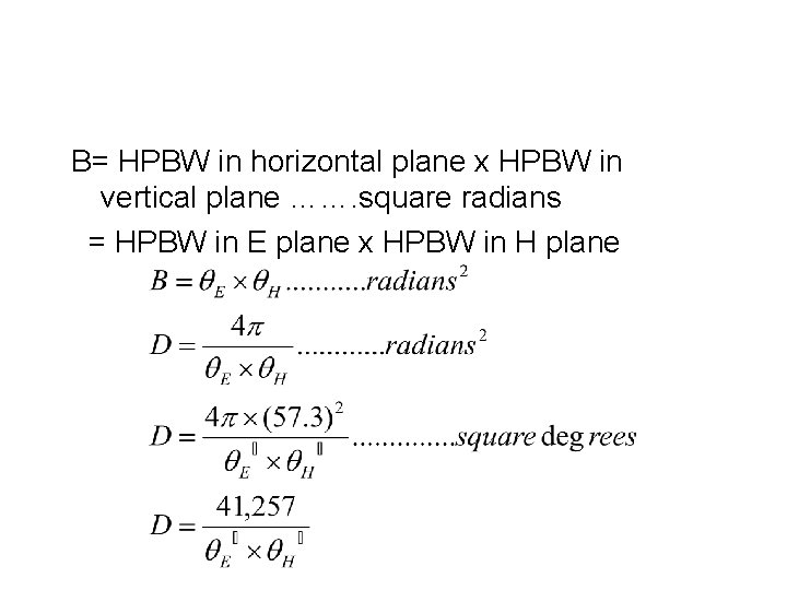 B= HPBW in horizontal plane x HPBW in vertical plane ……. square radians =