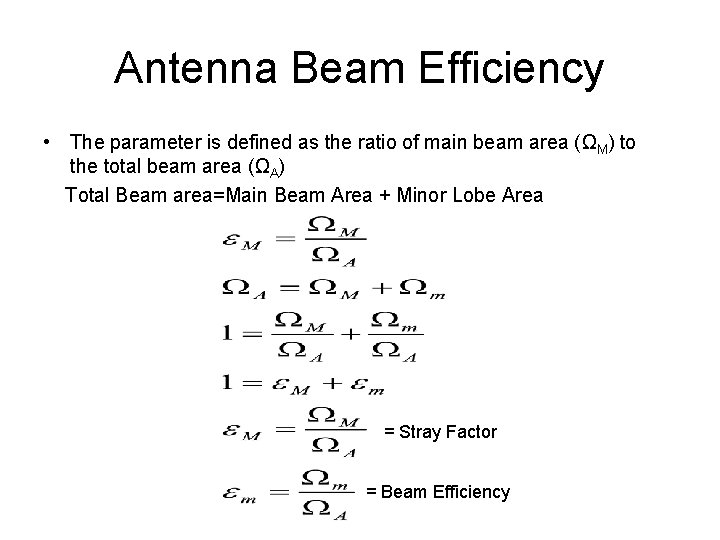 Antenna Beam Efficiency • The parameter is defined as the ratio of main beam