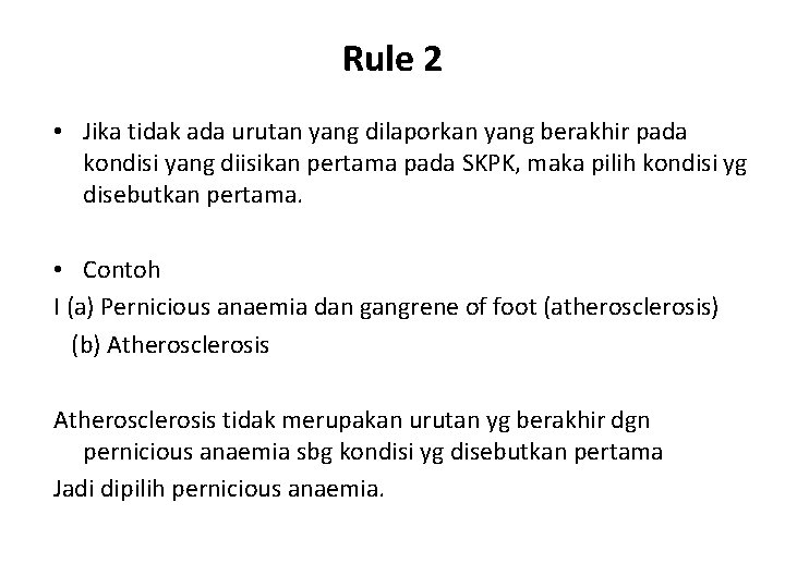 Rule 2 • Jika tidak ada urutan yang dilaporkan yang berakhir pada kondisi yang