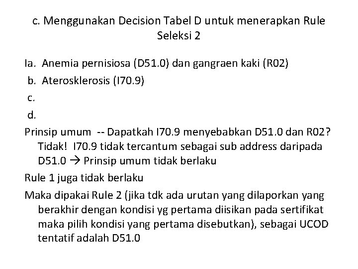 c. Menggunakan Decision Tabel D untuk menerapkan Rule Seleksi 2 Ia. Anemia pernisiosa (D