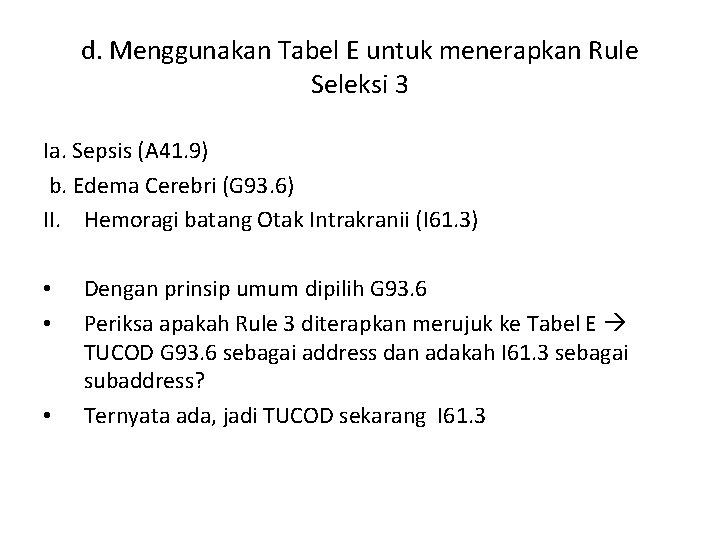 d. Menggunakan Tabel E untuk menerapkan Rule Seleksi 3 Ia. Sepsis (A 41. 9)