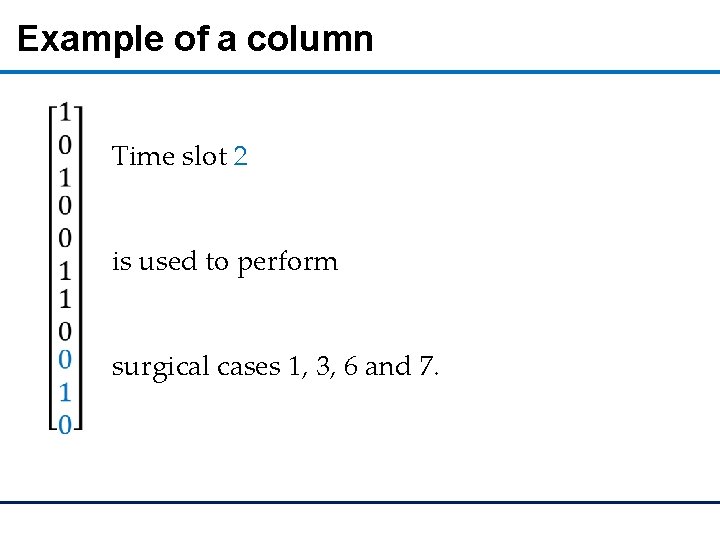 Example of a column Time slot 2 is used to perform surgical cases 1,