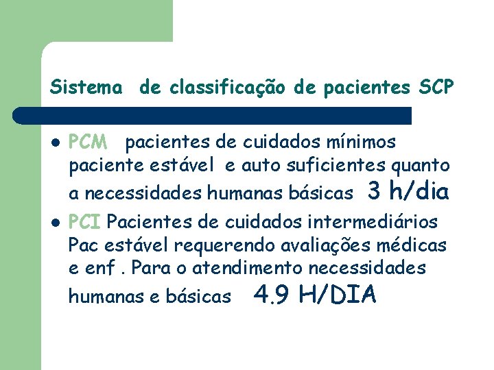 Sistema de classificação de pacientes SCP l l PCM pacientes de cuidados mínimos paciente