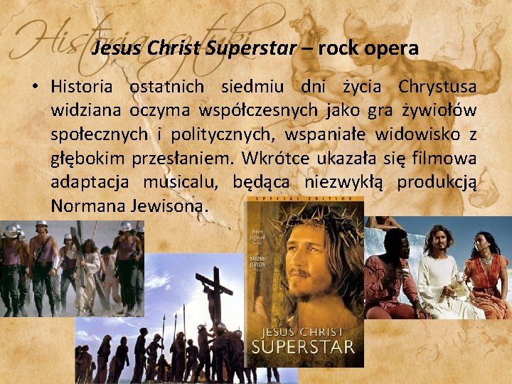 Jesus Christ Superstar – rock opera • Historia ostatnich siedmiu dni życia Chrystusa widziana