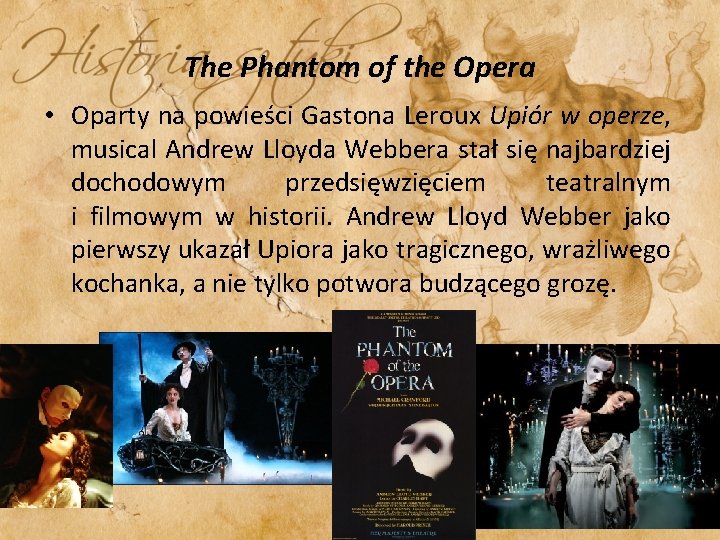 The Phantom of the Opera • Oparty na powieści Gastona Leroux Upiór w operze,