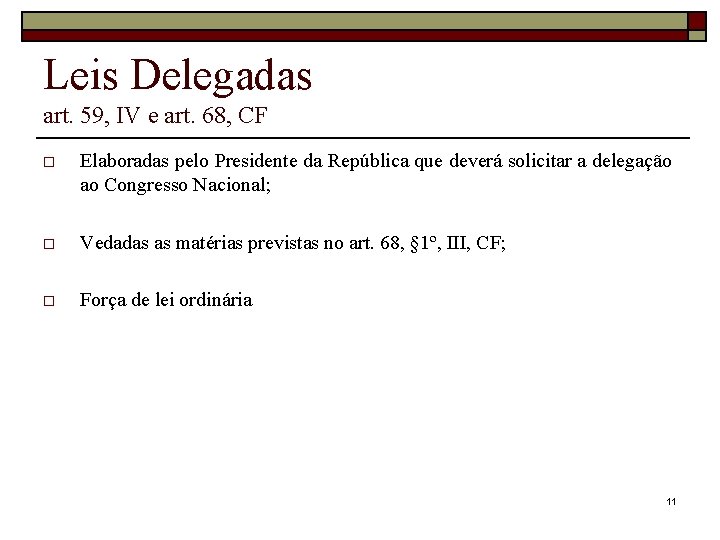 Leis Delegadas art. 59, IV e art. 68, CF o Elaboradas pelo Presidente da