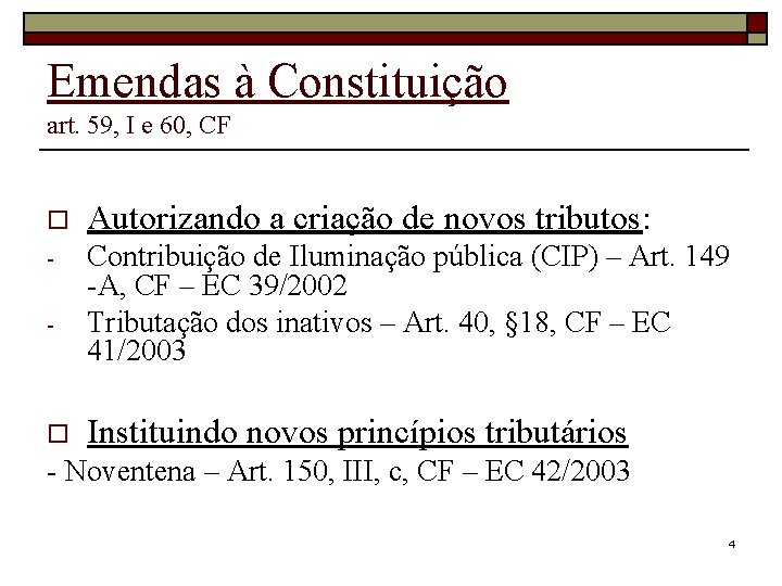 Emendas à Constituição art. 59, I e 60, CF o Autorizando a criação de