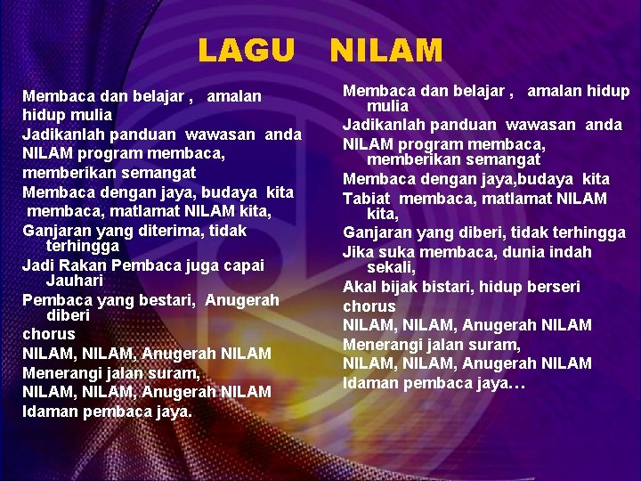 LAGU NILAM Membaca dan belajar , amalan hidup mulia Jadikanlah panduan wawasan anda NILAM