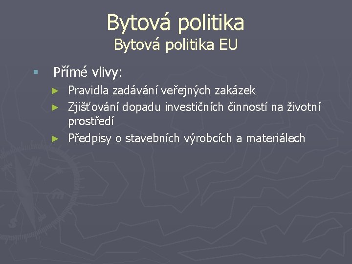 Bytová politika EU § Přímé vlivy: Pravidla zadávání veřejných zakázek ► Zjišťování dopadu investičních