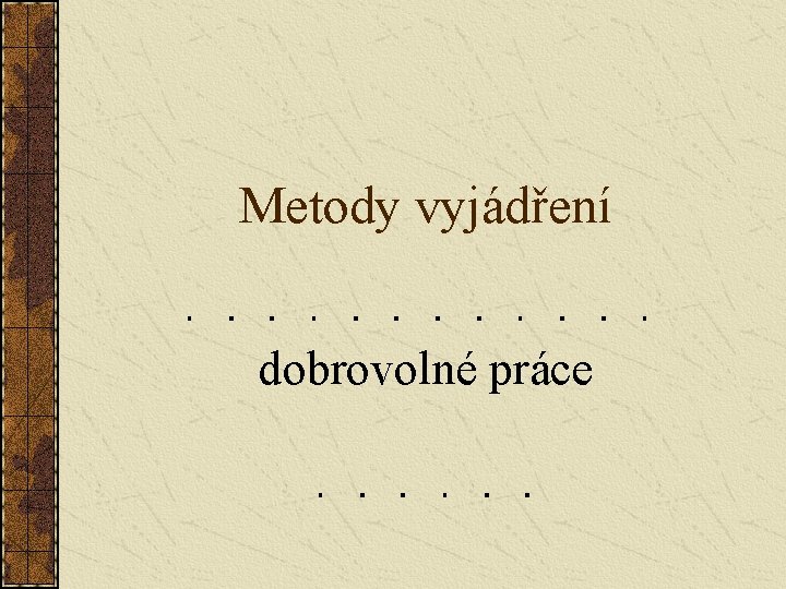 Metody vyjádření dobrovolné práce 