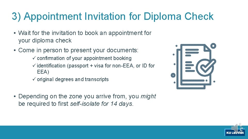 3) Appointment Invitation for Diploma Check • Wait for the invitation to book an