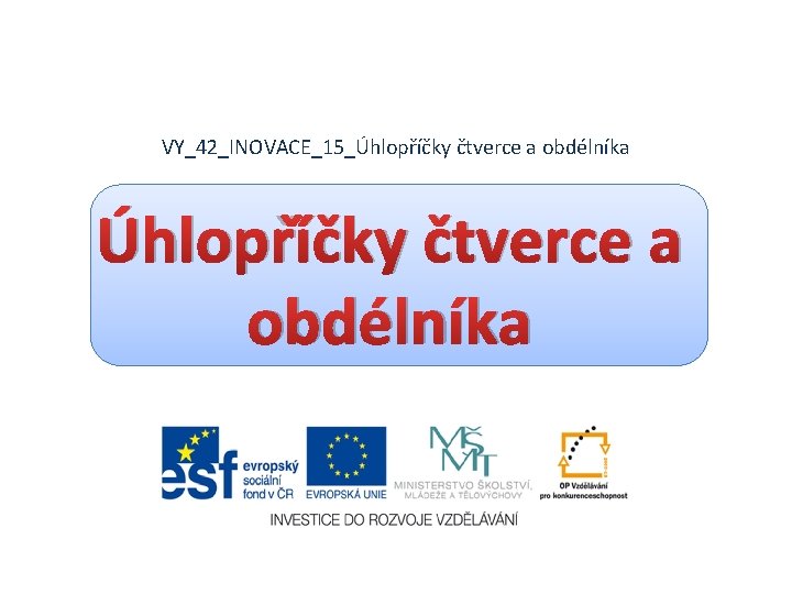 VY_42_INOVACE_15_Úhlopříčky čtverce a obdélníka 