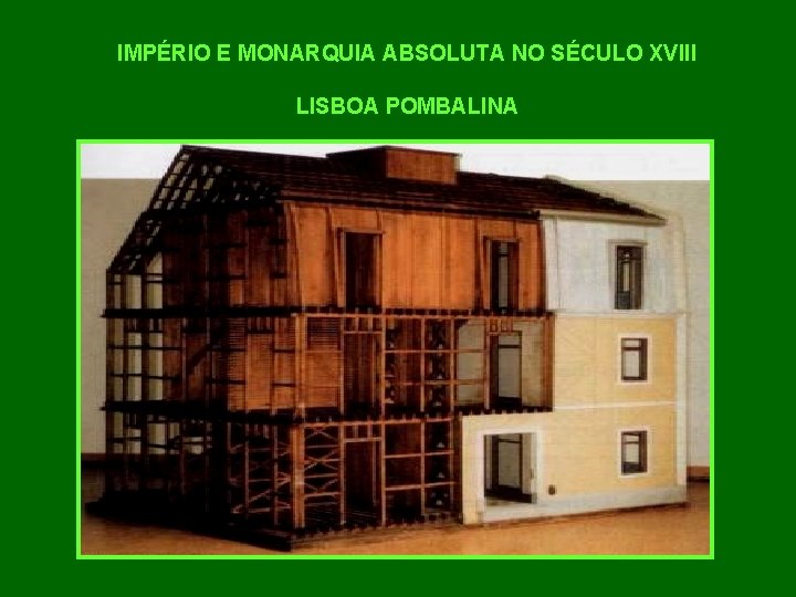 IMPÉRIO E MONARQUIA ABSOLUTA NO SÉCULO XVIII LISBOA POMBALINA 