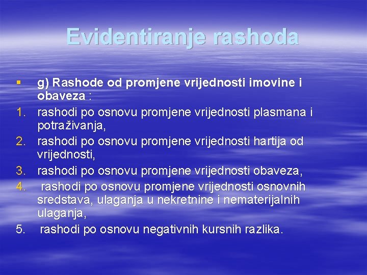 Evidentiranje rashoda § 1. 2. 3. 4. 5. g) Rashode od promjene vrijednosti imovine