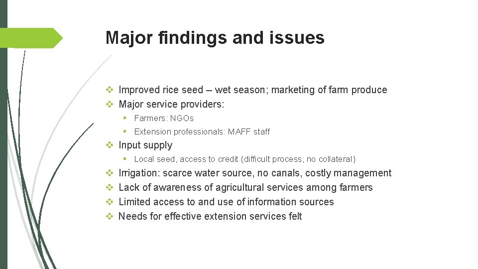 Major findings and issues v Improved rice seed -- wet season; marketing of farm