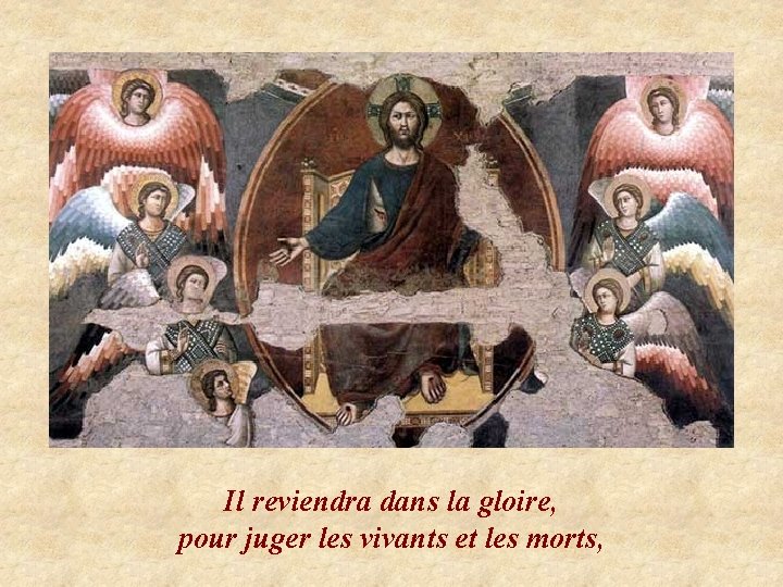 Il reviendra dans la gloire, pour juger les vivants et les morts, 