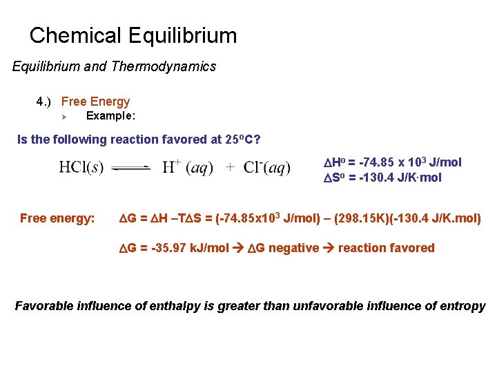 Chemical Equilibrium and Thermodynamics 4. ) Free Energy Ø Example: Is the following reaction