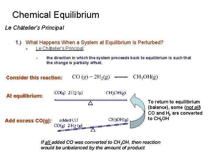 Chemical Equilibrium Le Châtelier’s Principal 1. ) What Happens When a System at Equilibrium