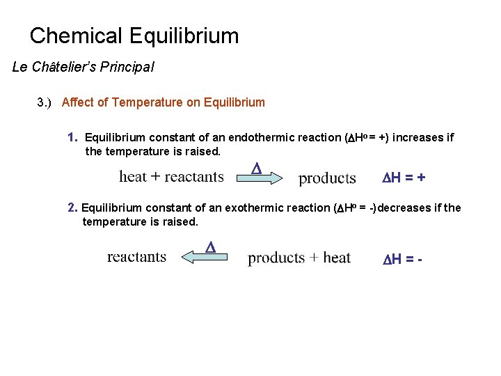 Chemical Equilibrium Le Châtelier’s Principal 3. ) Affect of Temperature on Equilibrium 1. Equilibrium
