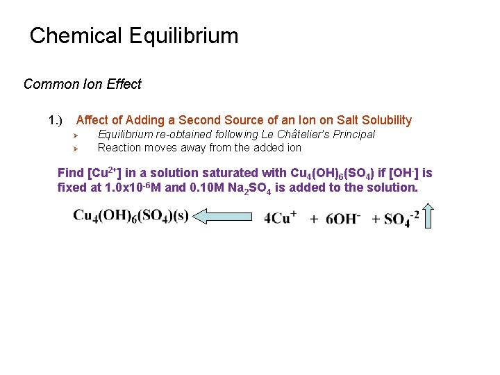 Chemical Equilibrium Common Ion Effect 1. ) Affect of Adding a Second Source of