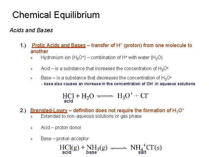 Chemical Equilibrium Acids and Bases 1. ) Protic Acids and Bases – transfer of