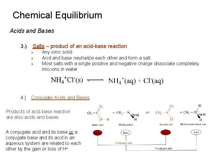 Chemical Equilibrium Acids and Bases 3. ) Salts – product of an acid-base reaction