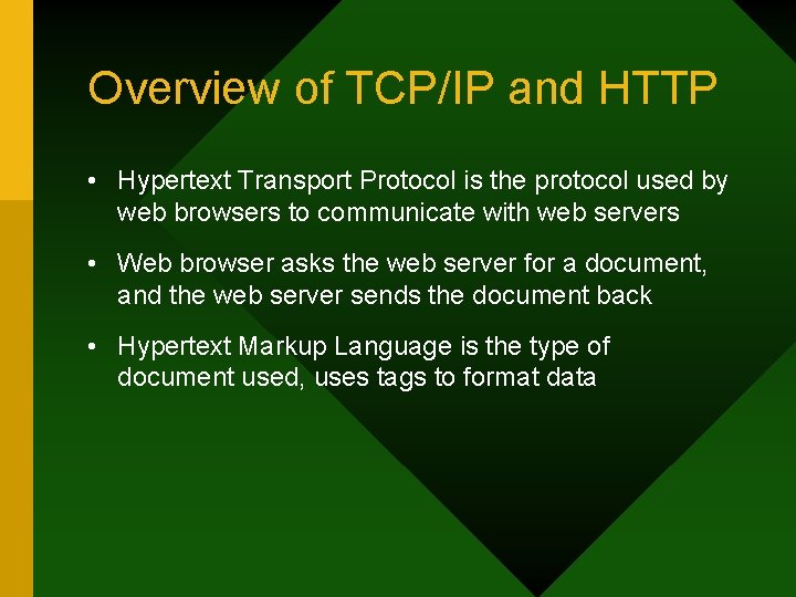 Overview of TCP/IP and HTTP • Hypertext Transport Protocol is the protocol used by Overview of TCP/IP and HTTP • Hypertext Transport Protocol is the protocol used by