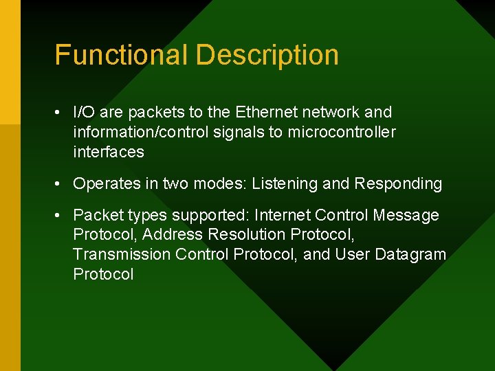 Functional Description • I/O are packets to the Ethernet network and information/control signals to Functional Description • I/O are packets to the Ethernet network and information/control signals to