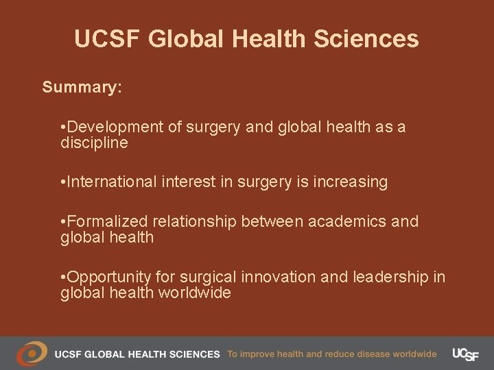 UCSF Global Health Sciences Summary: • Development of surgery and global health as a