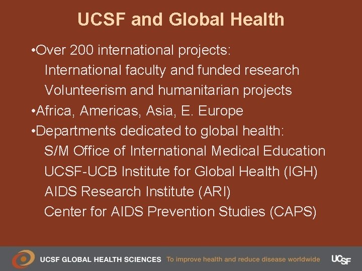 UCSF and Global Health • Over 200 international projects: International faculty and funded research