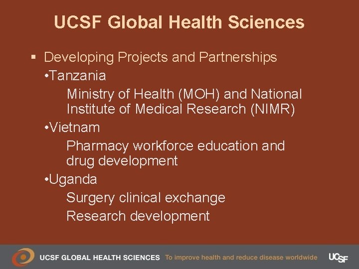 UCSF Global Health Sciences § Developing Projects and Partnerships • Tanzania Ministry of Health