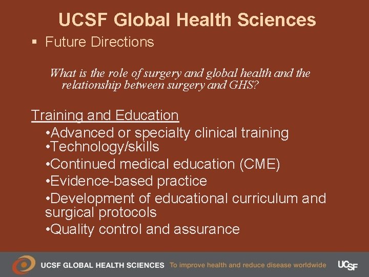 UCSF Global Health Sciences § Future Directions What is the role of surgery and