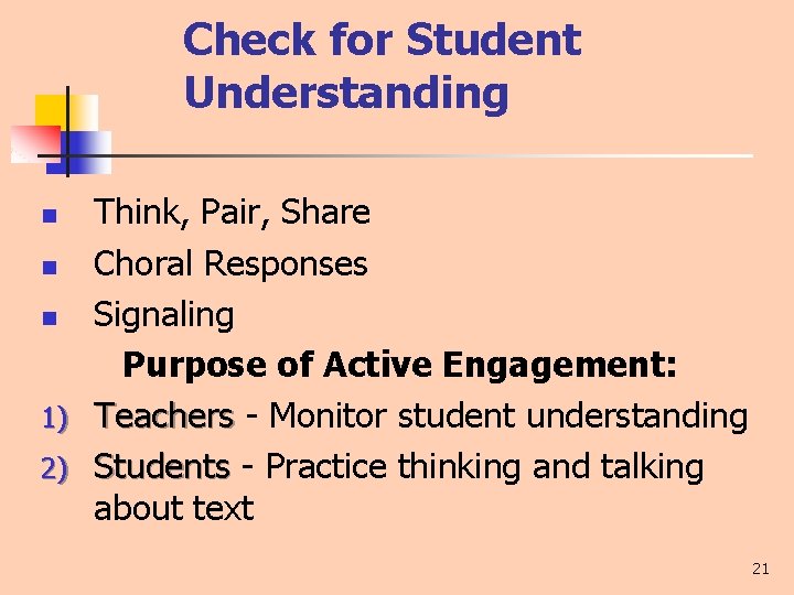 Check for Student Understanding Think, Pair, Share n Choral Responses n Signaling Purpose of