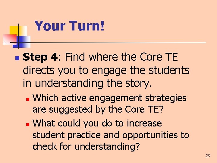 Your Turn! n Step 4: Find where the Core TE directs you to engage