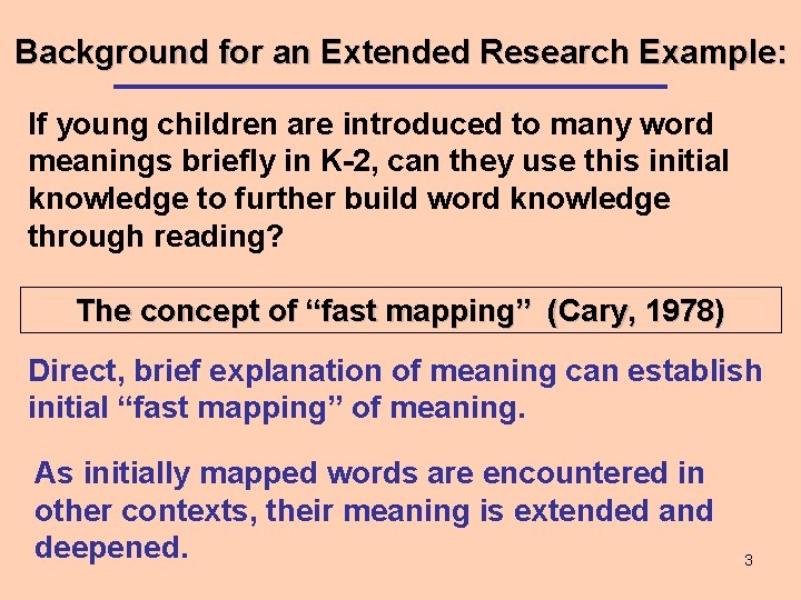 Background for an Extended Research Example: If young children are introduced to many word
