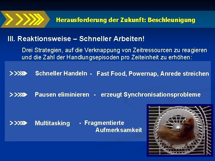 Herausforderung der Zukunft: Beschleunigung III. Reaktionsweise – Schneller Arbeiten! Drei Strategien, auf die Verknappung