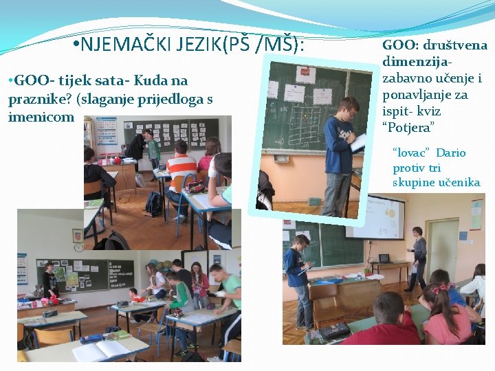  • NJEMAČKI JEZIK(PŠ /MŠ): • GOO- tijek sata- Kuda na praznike? (slaganje prijedloga