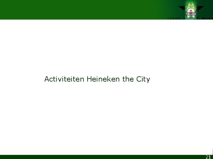 Activiteiten Heineken the City 21 